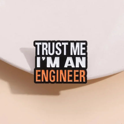 Trust Me I'm An Engineer Brooch - Creative Letter Pin Badge for Clothing & Bags
