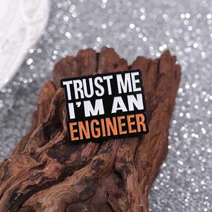 Trust Me I'm An Engineer Brooch - Creative Letter Pin Badge for Clothing & Bags