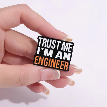 Trust Me I'm An Engineer Brooch - Creative Letter Pin Badge for Clothing & Bags