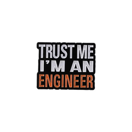 Trust Me I'm An Engineer Brooch - Creative Letter Pin Badge for Clothing & Bags