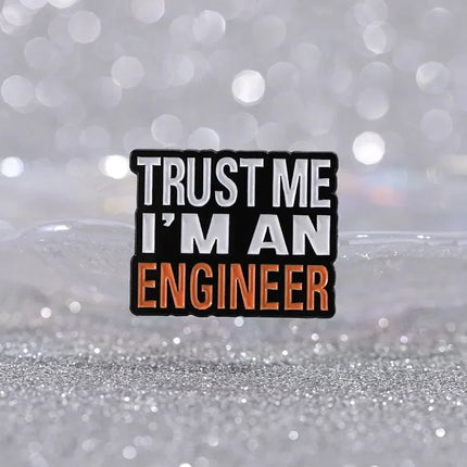 Trust Me I'm An Engineer Brooch - Creative Letter Pin Badge for Clothing & Bags